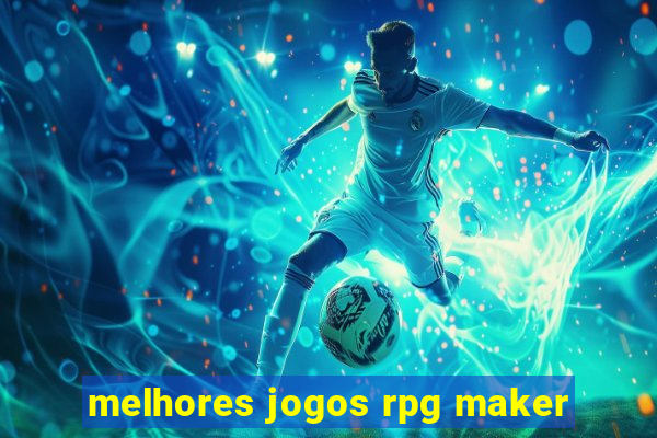 melhores jogos rpg maker